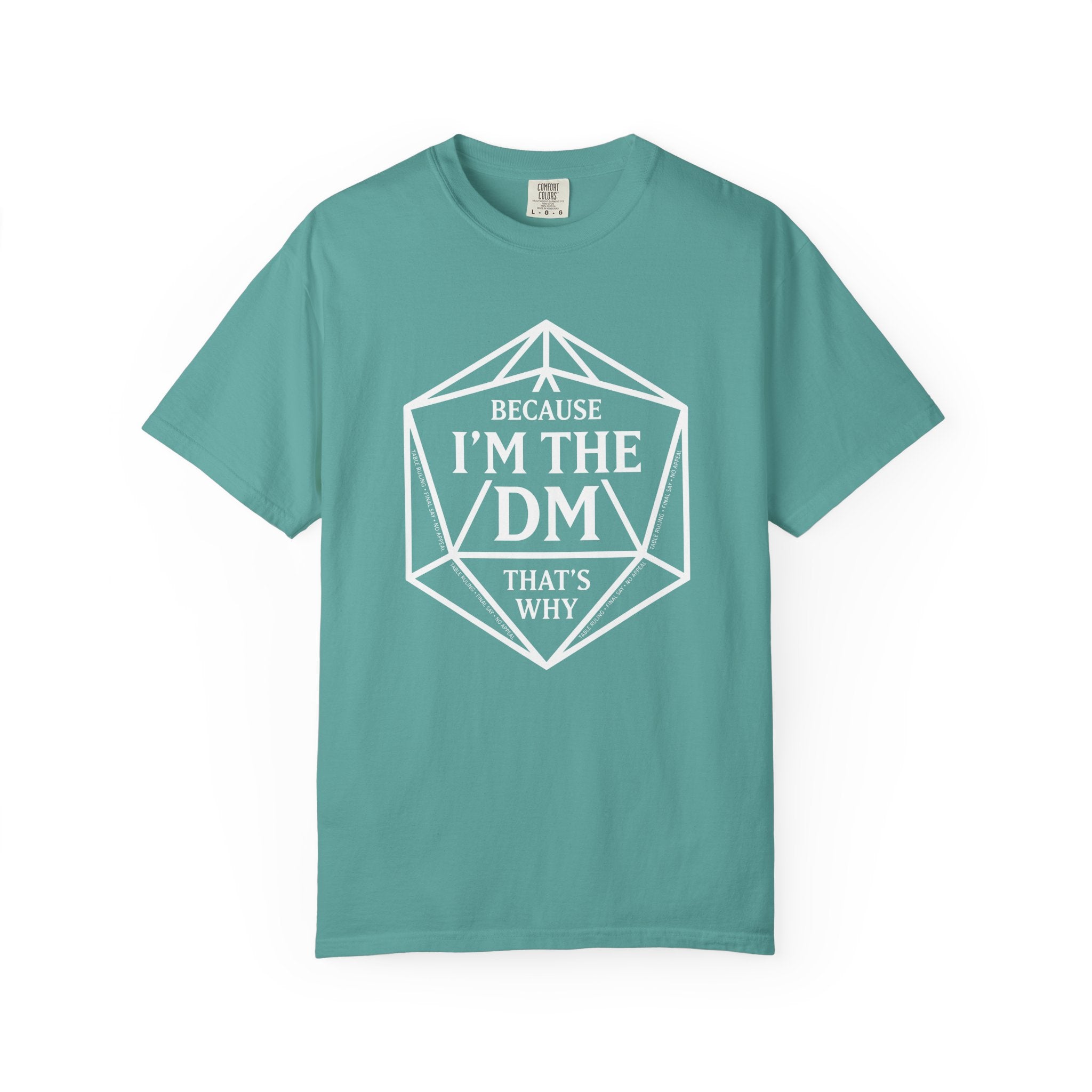 Because I’m the DM That’s Why T-Shirt | Funny D&D Dungeon Master Gift | Unisex Comfort Colors® 1717