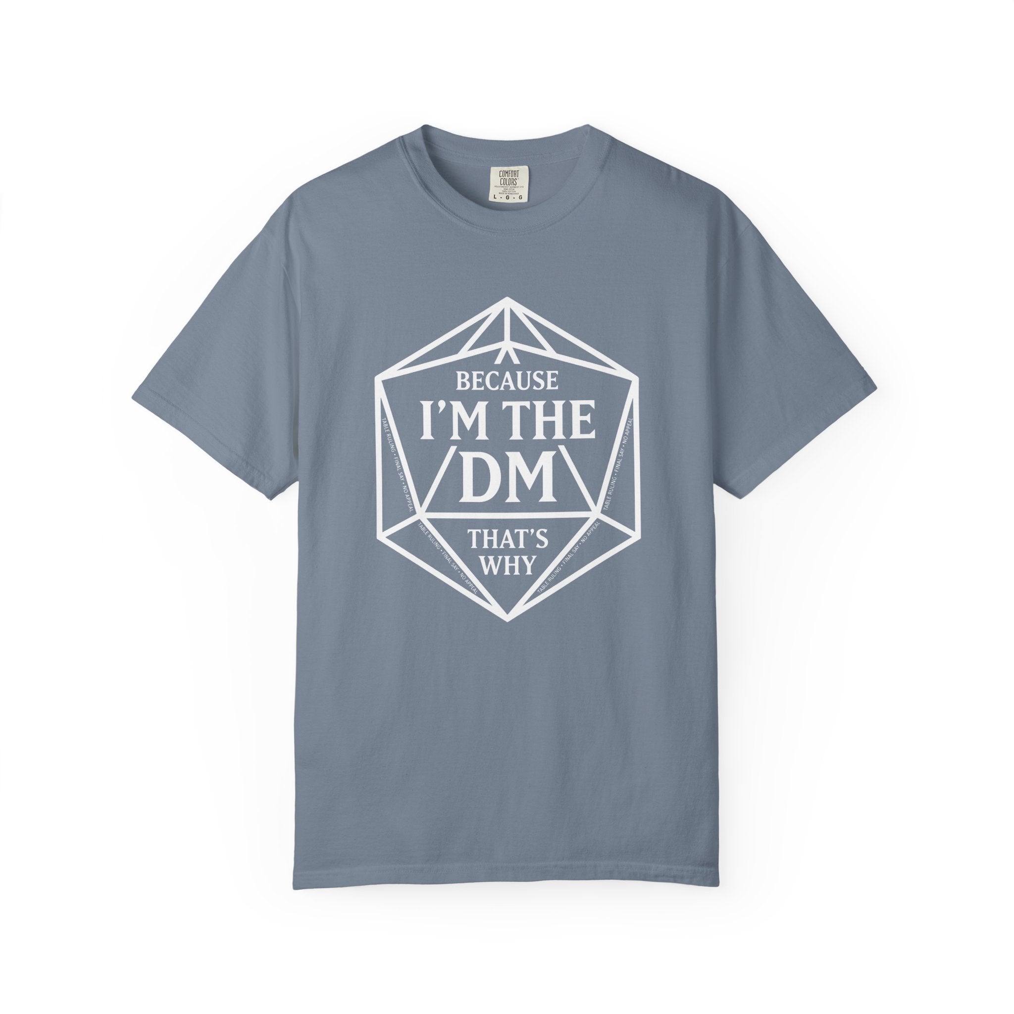 Because I’m the DM That’s Why T-Shirt | Funny D&D Dungeon Master Gift | Unisex Comfort Colors® 1717
