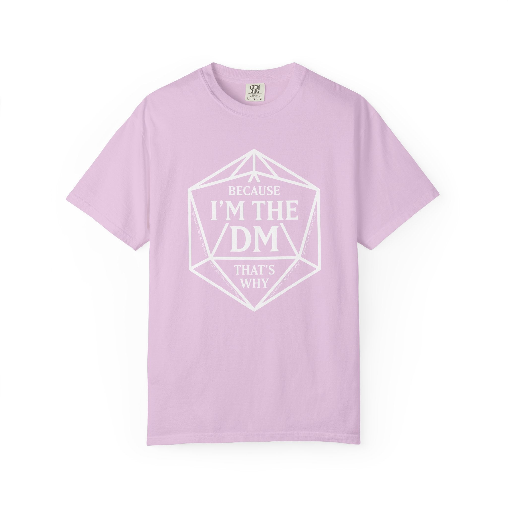 Because I’m the DM That’s Why T-Shirt | Funny D&D Dungeon Master Gift | Unisex Comfort Colors® 1717