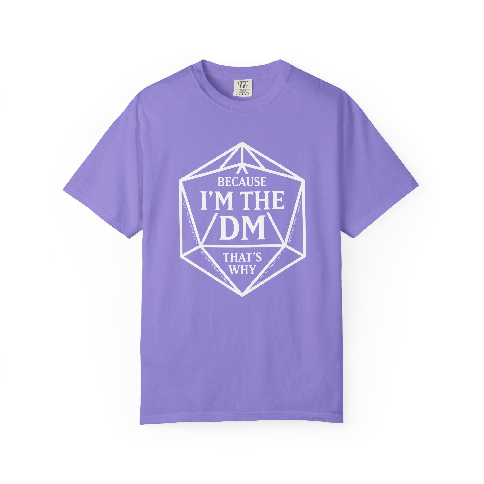 Because I’m the DM That’s Why T-Shirt | Funny D&D Dungeon Master Gift | Unisex Comfort Colors® 1717