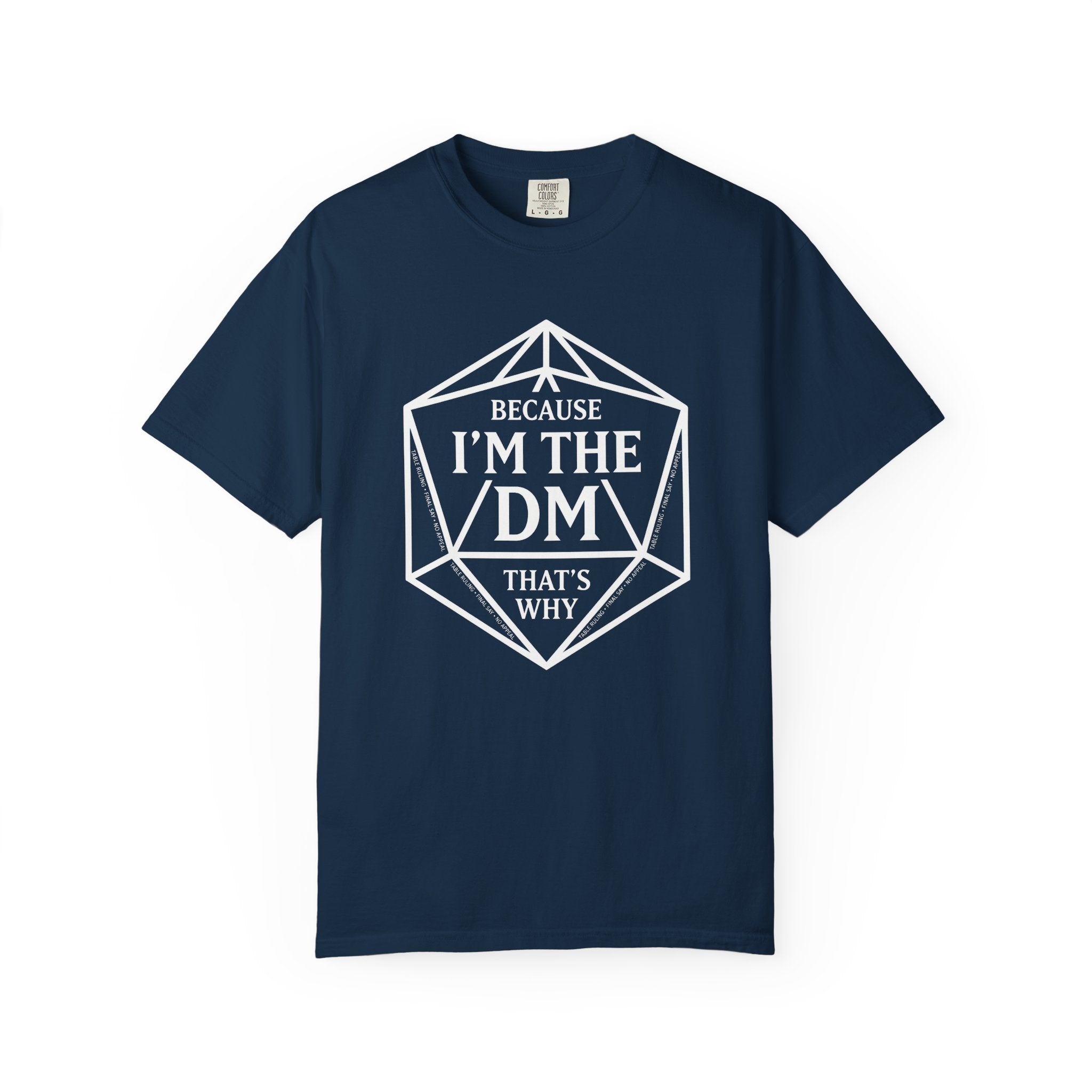 Because I’m the DM That’s Why T-Shirt | Funny D&D Dungeon Master Gift | Unisex Comfort Colors® 1717