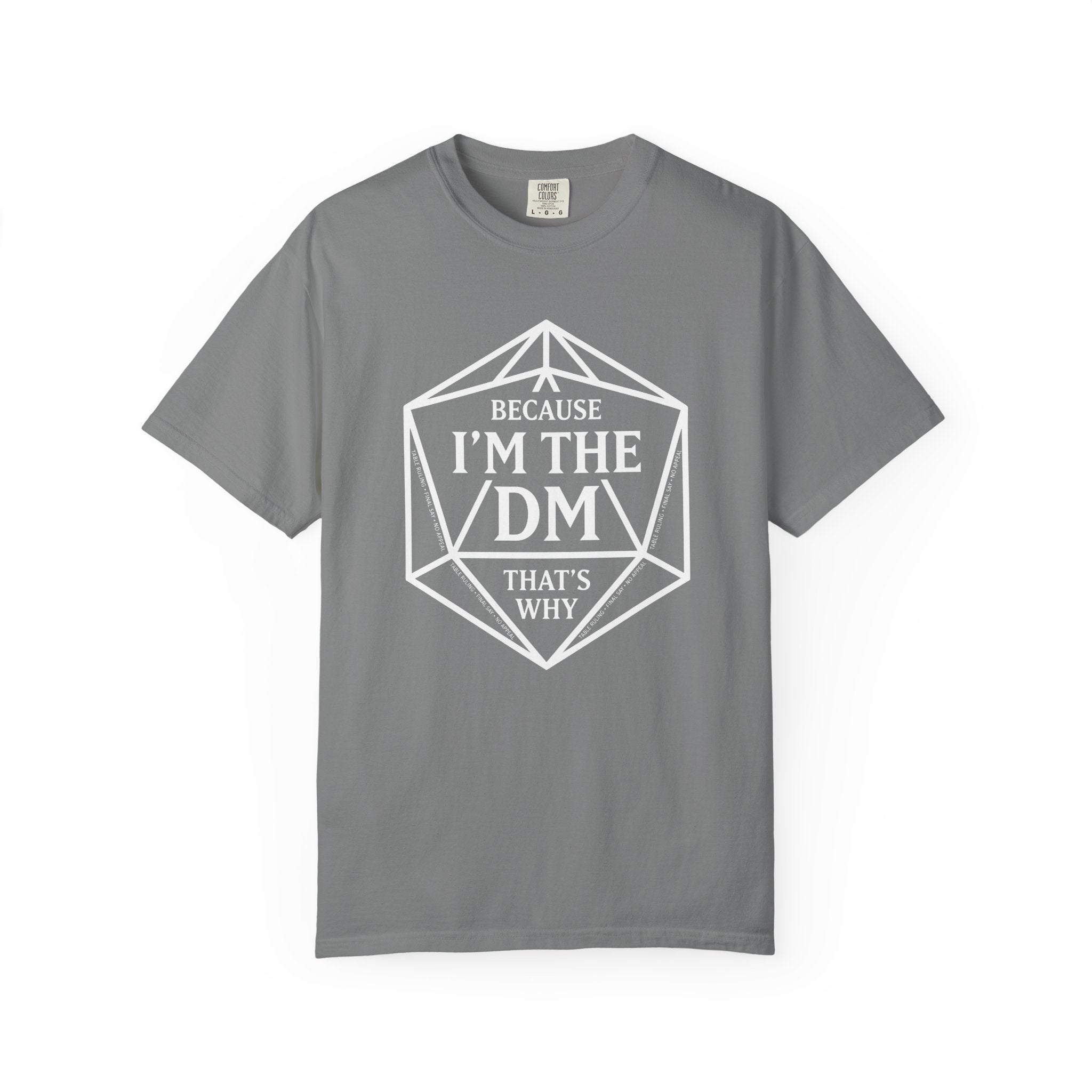 Because I’m the DM That’s Why T-Shirt | Funny D&D Dungeon Master Gift | Unisex Comfort Colors® 1717