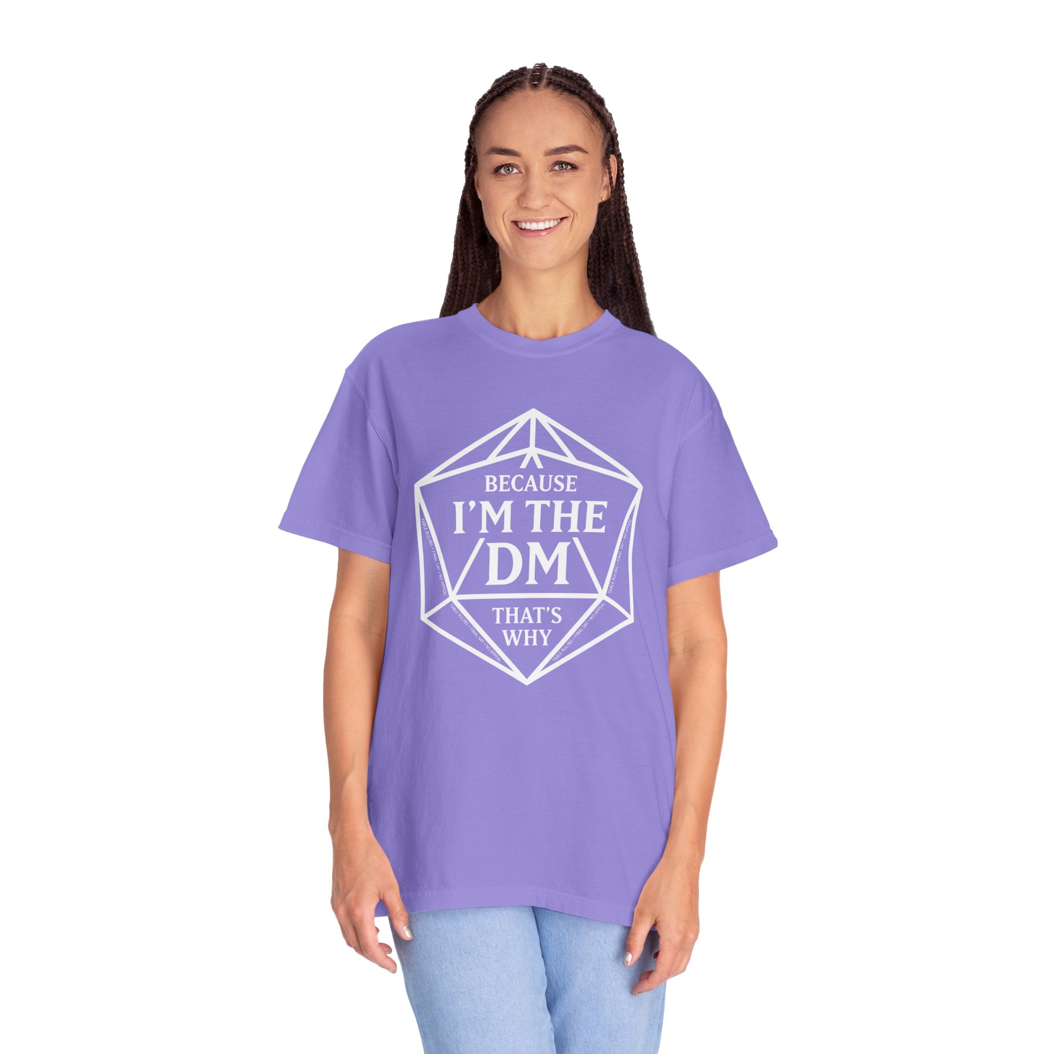 Because I’m the DM That’s Why T-Shirt | Funny D&D Dungeon Master Gift | Unisex Comfort Colors® 1717