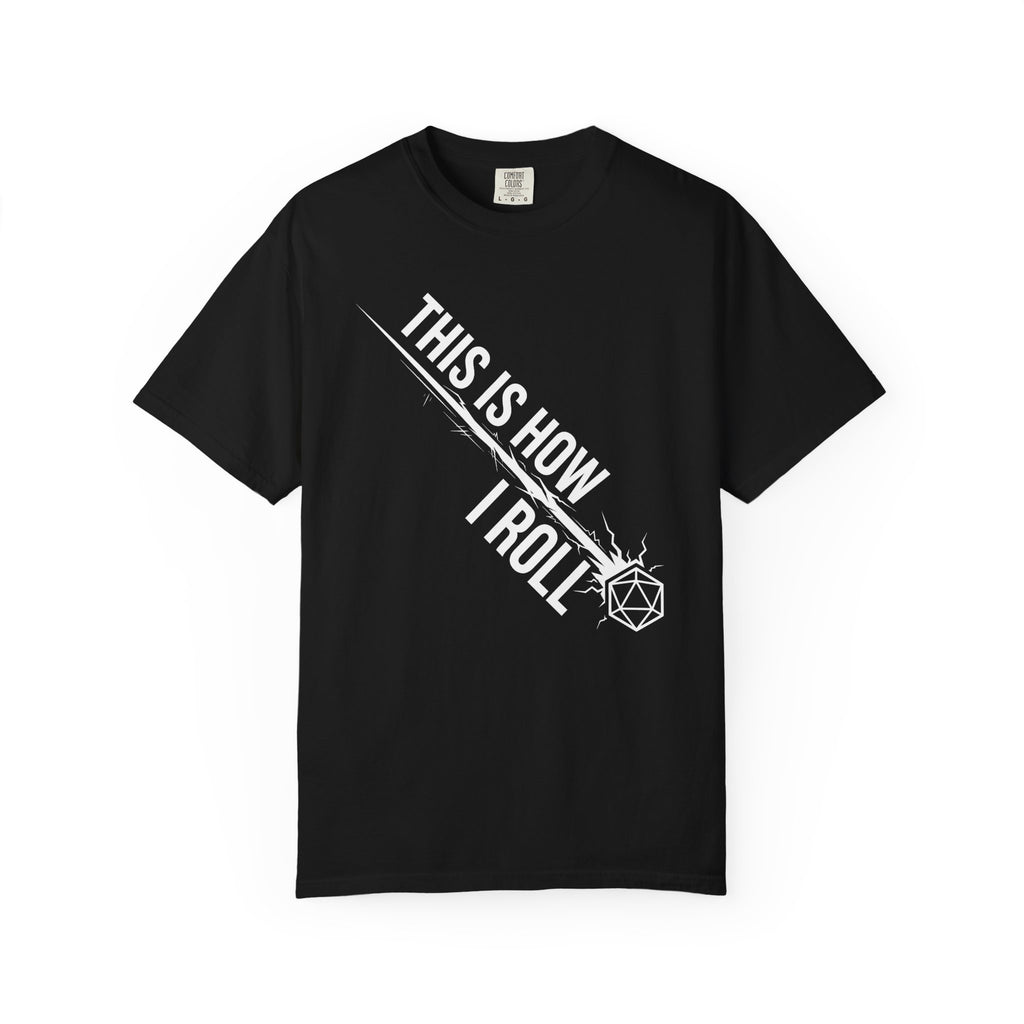 This Is How I Roll T-Shirt | Funny D20 RPG Dice Gift | Unisex Comfort Colors® 1717