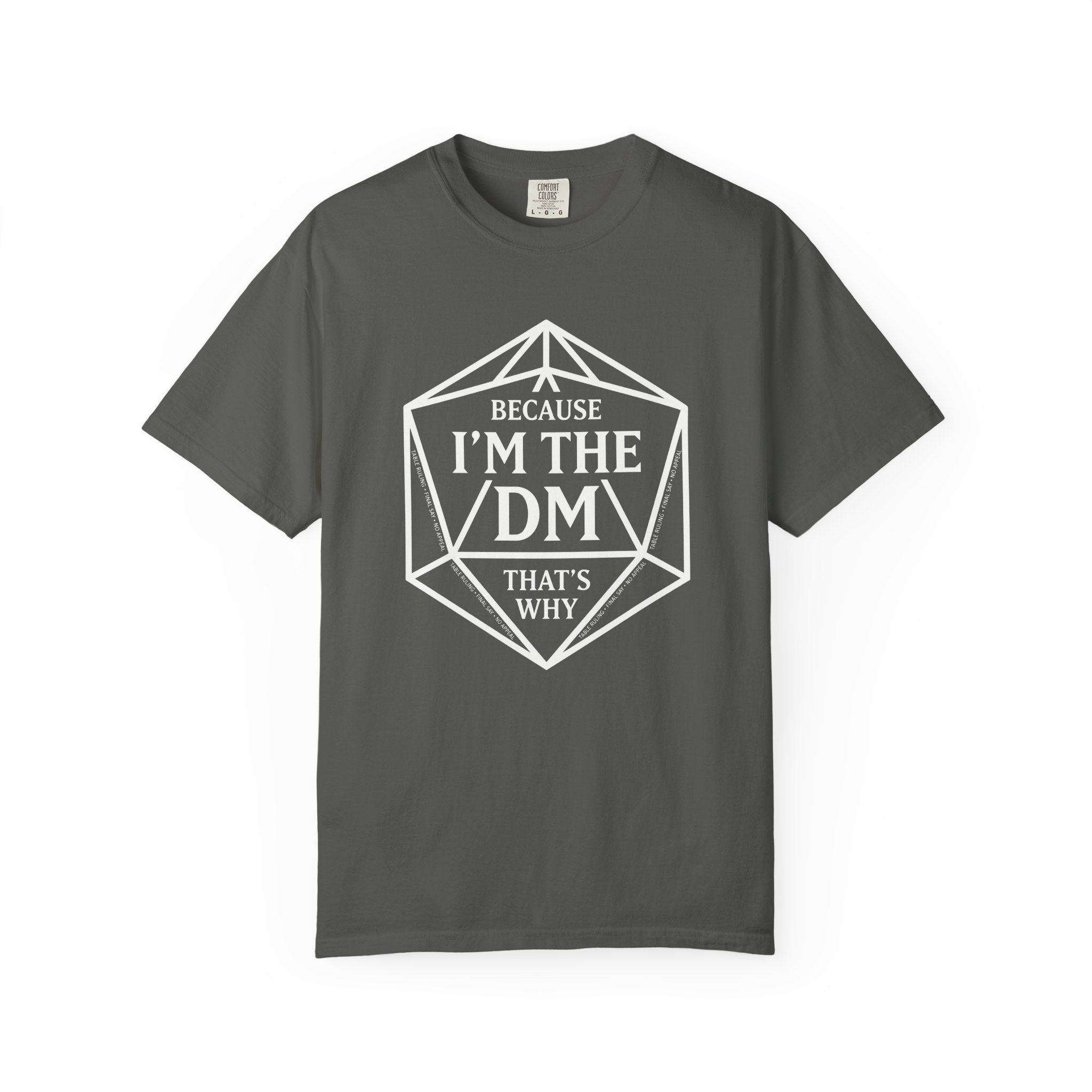 Because I’m the DM That’s Why T-Shirt | Funny D&D Dungeon Master Gift | Unisex Comfort Colors® 1717