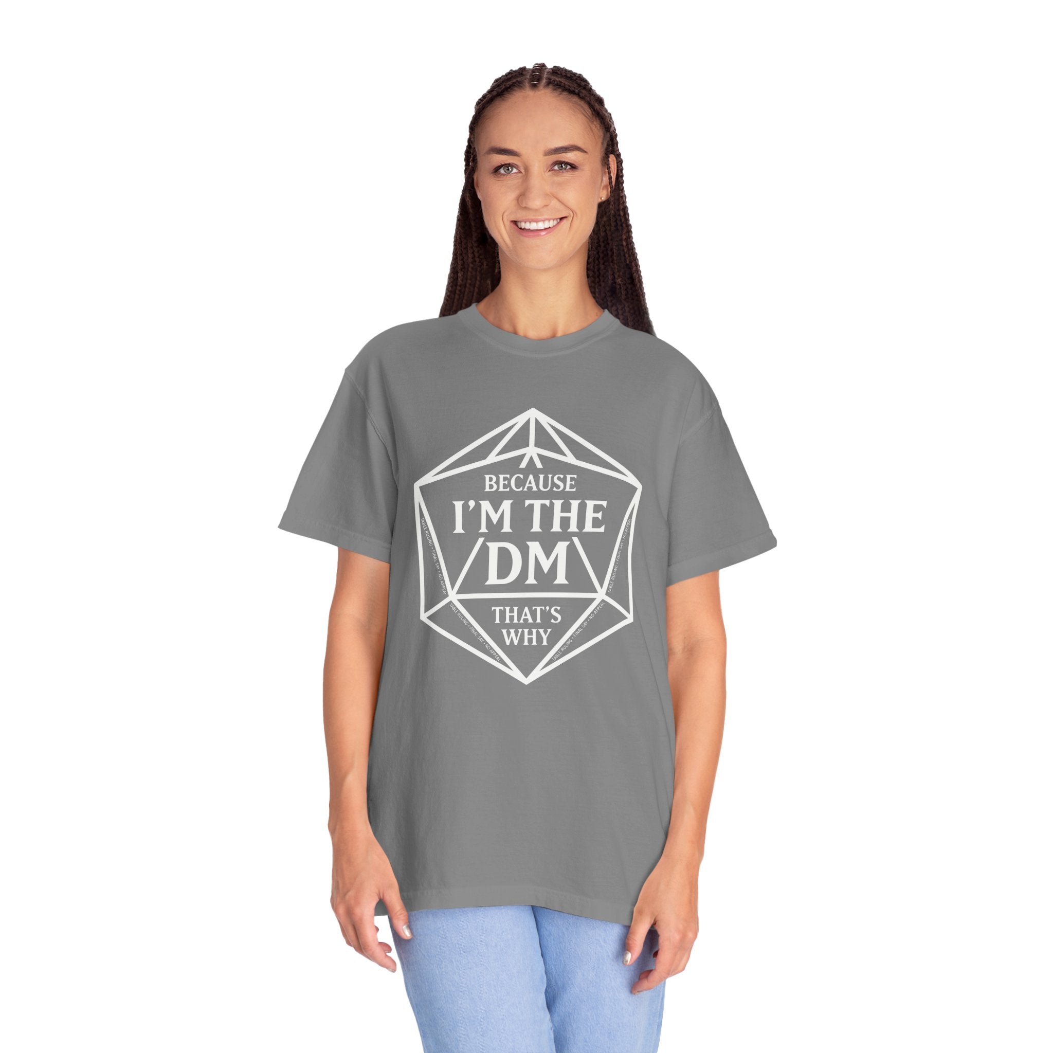 Because I’m the DM That’s Why T-Shirt | Funny D&D Dungeon Master Gift | Unisex Comfort Colors® 1717