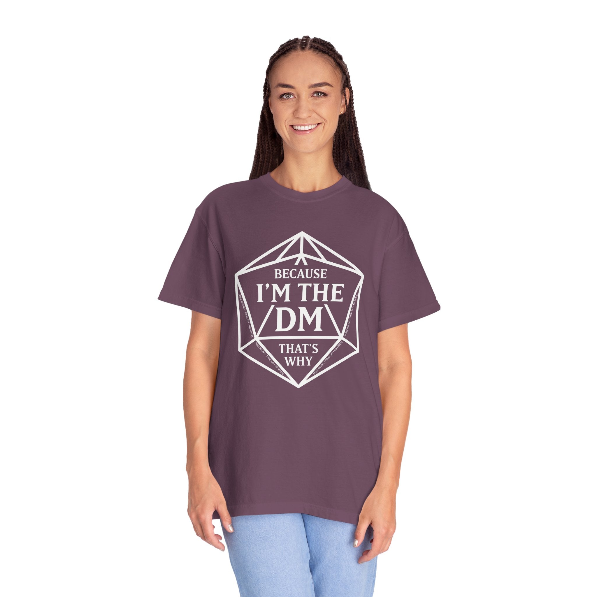 Because I’m the DM That’s Why T-Shirt | Funny D&D Dungeon Master Gift | Unisex Comfort Colors® 1717