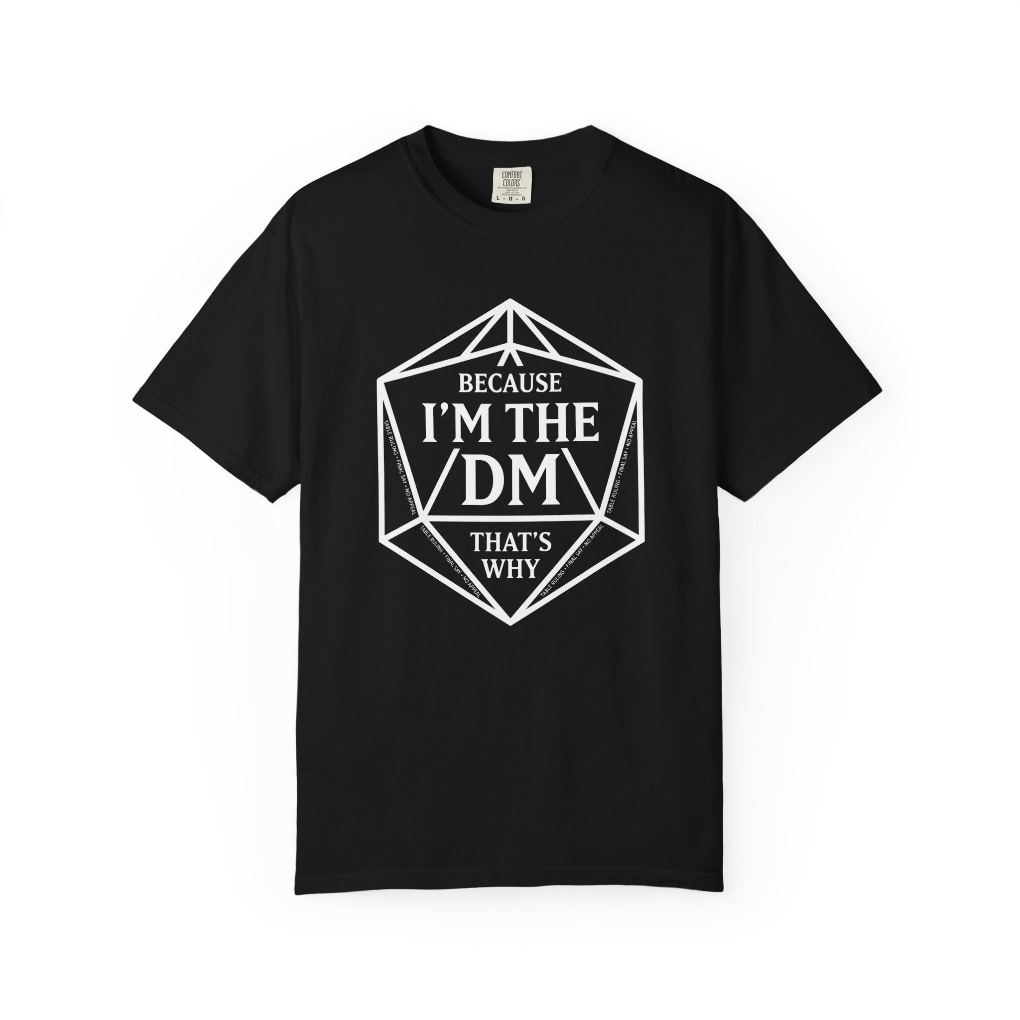 Because I’m the DM That’s Why T-Shirt | Funny D&D Dungeon Master Gift | Unisex Comfort Colors® 1717