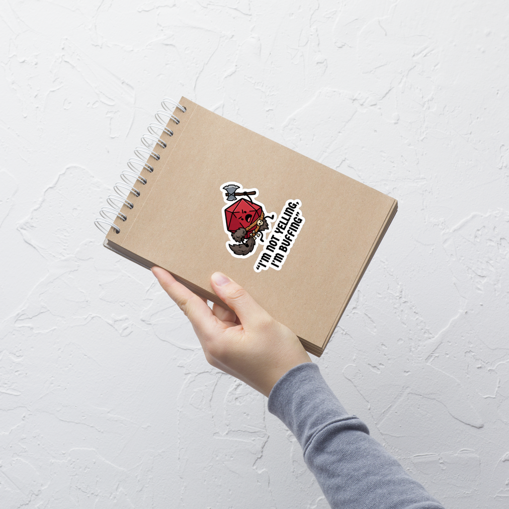 Rage Die Sticker — "I'm Not Yelling, I'm Buffing" RPG Vinyl Kiss-Cut